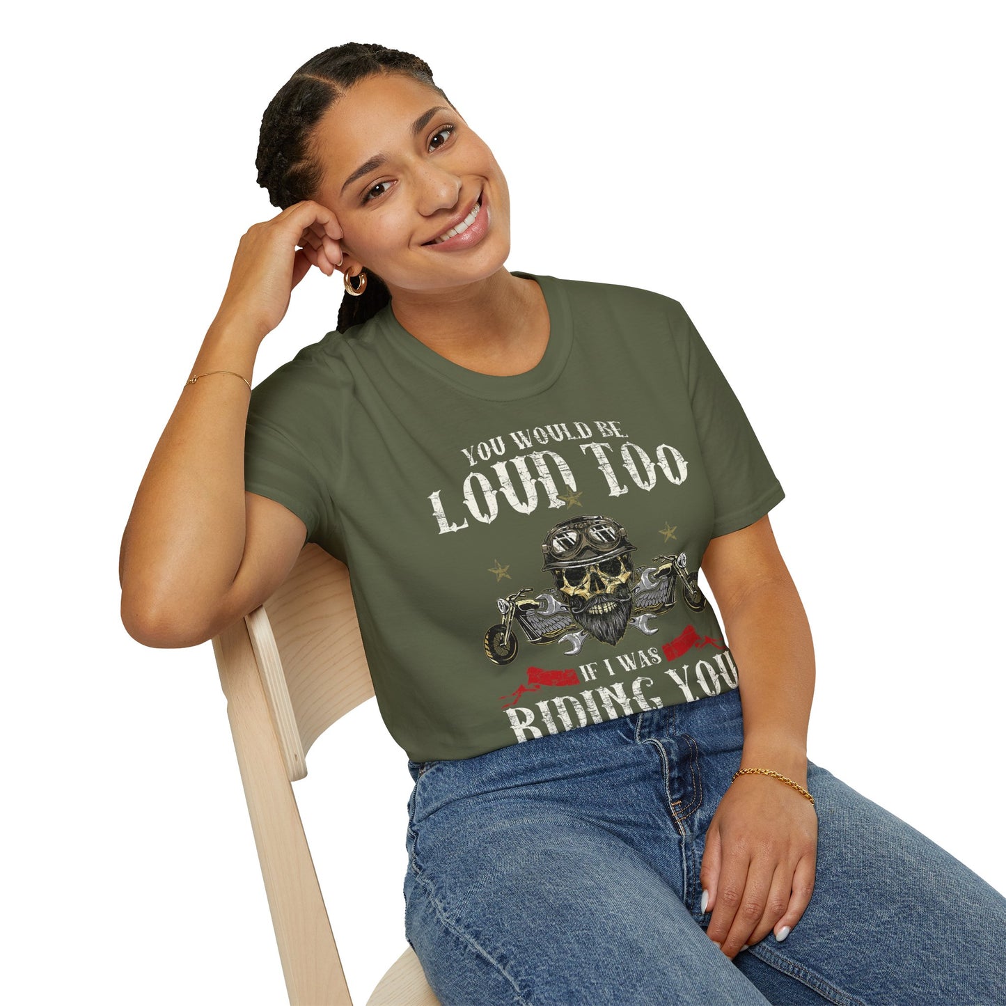 You would be loud too Vintage Design Motorcycle T-Shirt